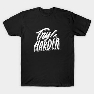 Try Harder T-Shirt